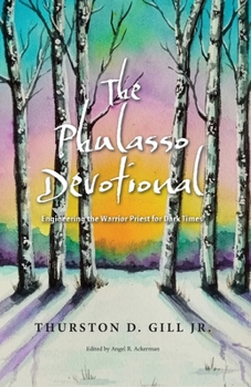 Paperback The Phulasso Devotional: Engineering the Warrior Priest for Dark Times Book