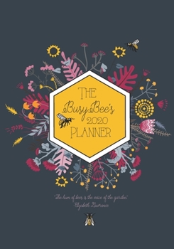 Paperback The Busy Bees 2020 Planner: Beekeeper & Honey Bee Lovers 2020 Weekly Planner and Organizer Book