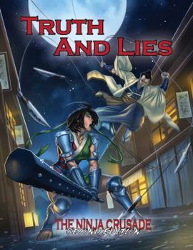 Perfect Paperback Ninja Crusade: Truth and Lies 2nd Edition (3EG108) Book