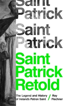 Hardcover Saint Patrick Retold: The Legend and History of Ireland's Patron Saint Book