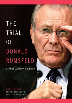 Hardcover The Trial of Donald Rumsfeld: A Prosecution by Book