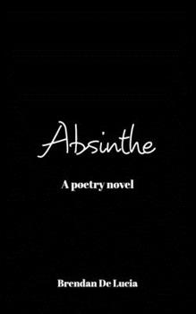 Paperback Absinthe: A Poetry Novel Book