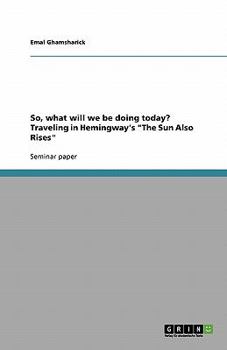 So, what will we be doing today? Traveling in Hemingway's "The Sun Also Rises"