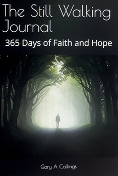 The Still Walking Journal: 365 Days of Faith and Hope