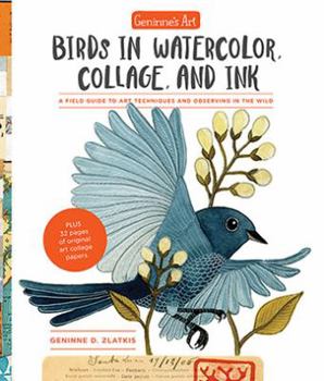 Paperback Geninne's Art: Birds in Watercolor, Collage, and Ink: A Field Guide to Art Techniques and Observing in the Wild Book