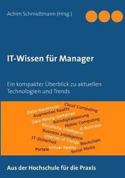 Paperback IT-Wissen für Manager: Ein kompakter Überblick zu aktuellen Technologien und Trends [German] Book