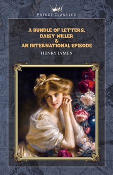 Paperback A Bundle of Letters, Daisy Miller & An International Episode Book