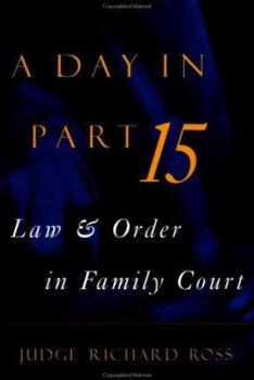 Hardcover A Day in Part 15: Law and Order in Family Court Book
