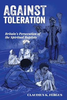 Against Toleration: Britain's persecution of the Spiritual Baptists