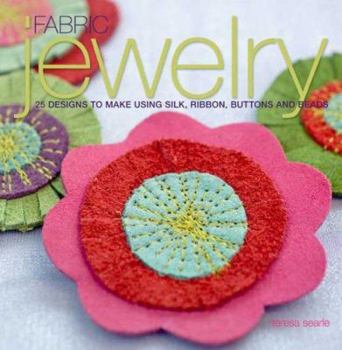 Paperback Fabric Jewelry: 25 Designs to Make Using Silk, Ribbon, Buttons, and Beads Book