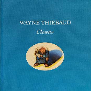 Hardcover Wayne Thiebaud: CLOWNS Book