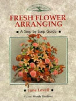 Paperback Fresh Flower Arranging: A Step-By-Step Guide Book
