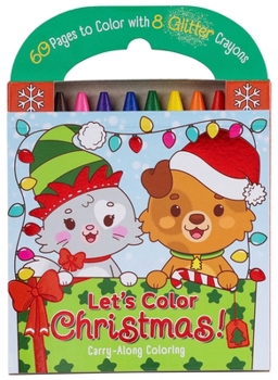 Paperback Carry-Along Coloring: Let's Color Christmas! - Travel Coloring Kit for Kids - Christmas Coloring Book for Creative Kids Ages 3-5: 60 Pages to Color wi Book