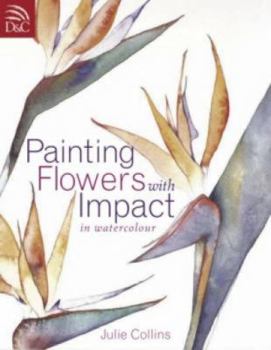 Paperback Painting Flowers with Impact in Watercolor Book