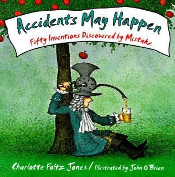 Paperback Accidents May Happen: Fifty Inventions Discovered by Mistake Book