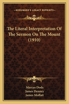 Paperback The Literal Interpretation Of The Sermon On The Mount (1910) Book