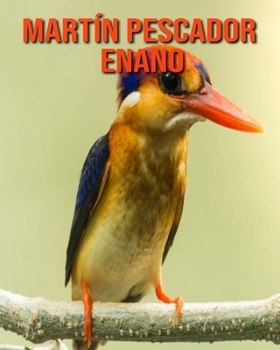 Mart�n pescador enano: Im�genes asombrosas y datos curiosos