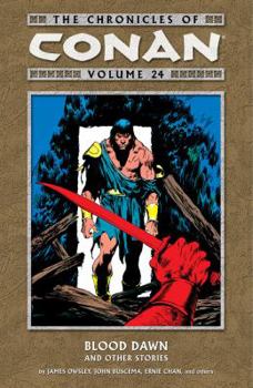 Paperback Chronicles of Conan Volume 24: Blood Dawn and Other Stories Book