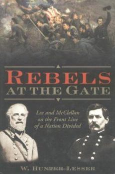 Hardcover Rebels at the Gate: The Early Battles That Split a State and Changed a Nation Book