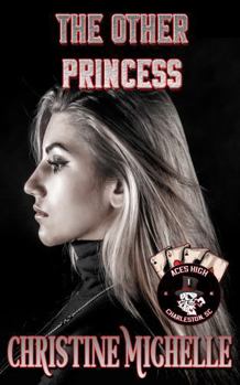 The Other Princess - Book #1 of the Aces High MC - Charleston