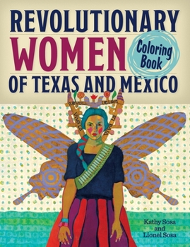 Paperback Revolutionary Women of Texas and Mexico Coloring Book: A Coloring Book for Kids and Adults Book