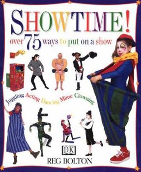 Hardcover Showtime!: Over 75 Ways to Put on a Show Book