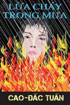Paperback Fire in the Rain: Vietnamese Language Version: Lua Chay Trong Mua [Vietnamese] Book