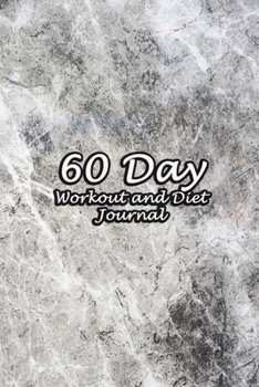 Paperback 60 Day Workout and Diet Journal: Daily Food and Fitness Log Notebook To Help You Track Exercise Meal & Activity and Calorie Counter - Gray Marble Cove Book