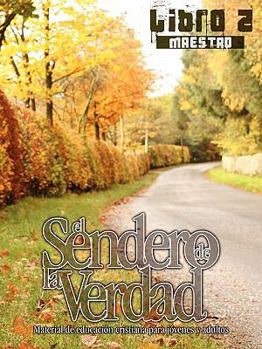 Paperback El Sendero de la Verdad, Libro 2 (Maestro): Material de Educación Cristiana para Jóvenes y Adultos [Spanish] Book
