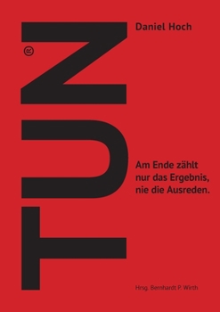 Paperback TUN - Wie Sie sich und Andere ins Handeln bringen. [German] Book