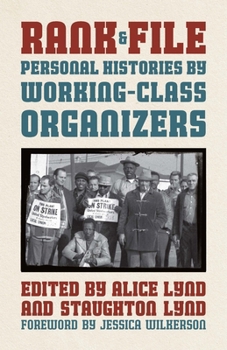 Paperback Rank and File [Haymarket Classics]: Personal Histories by Working-Class Organizers Book