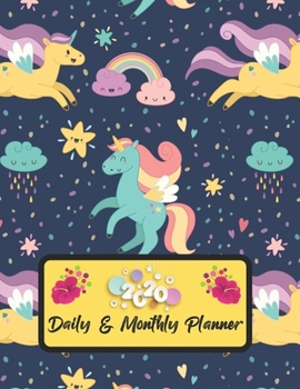 2020 Daily And Monthly Planner: Jan 1, 2020 to Dec 31, 2020 Weekly Daily & Monthly Planner + Calendar Views with Unicorn Pattern Great Planner Gift For Unicorn Lover