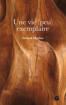 Paperback Une vie (peu) exemplaire [French] Book