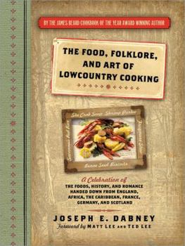 Hardcover The Food, Folklore, and Art of Lowcountry Cooking: A Celebration of the Foods, History, and Romance Handed Down from England, Africa, the Caribbean, F Book
