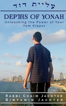 Paperback Depths of Yonah: Unleashing the Power of Your Yom Kippur (Softcover) Book