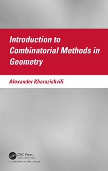 Hardcover Introduction to Combinatorial Methods in Geometry Book