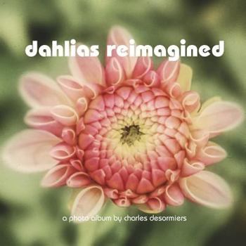 Paperback Dahlias Reimagined Book