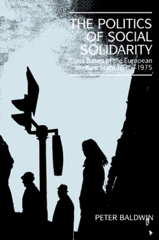 Paperback The Politics of Social Solidarity: Class Bases of the European Welfare State, 1875-1975 Book