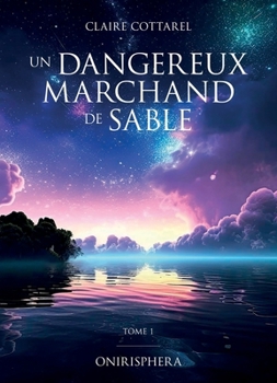 Paperback Un dangereux marchand de sable: ONIRISPHERA - Tome 1 [French] Book