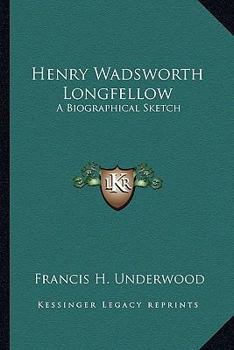 Paperback Henry Wadsworth Longfellow: A Biographical Sketch Book