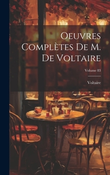 Hardcover Oeuvres Complètes De M. De Voltaire; Volume 83 [French] Book