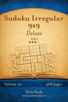 Paperback Sudoku Irregular 9x9 Deluxe - Difícil - Volume 22 - 468 Jogos [Portuguese] Book