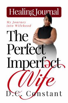Paperback The Perfect Imperfect Wife: Healing Journal Book