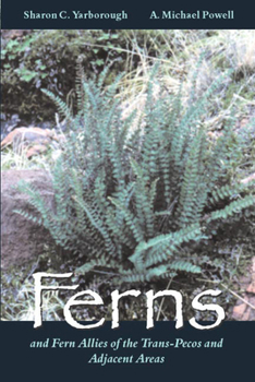Paperback Ferns and Fern Allies of the Trans-Pecos and Adjacent Areas Book