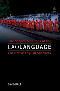 Paperback The Shapes and Sounds of the Lao Language: For Native English Speakers Book