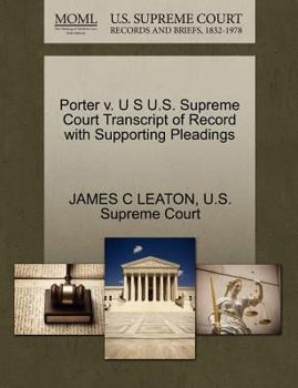Paperback Porter V. U S U.S. Supreme Court Transcript of Record with Supporting Pleadings Book