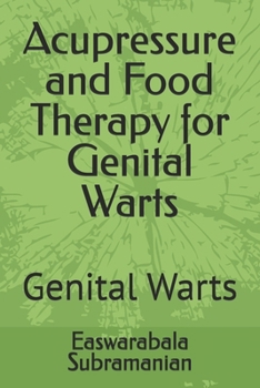 Paperback Acupressure and Food Therapy for Genital Warts: Genital Warts Book