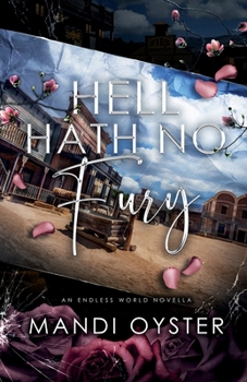 Hell Hath No Fury : An Endless World Novella