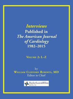 Hardcover Interviews Published in The American Journal of Cardiology 1982-2015: Volume 2, L-Z Book