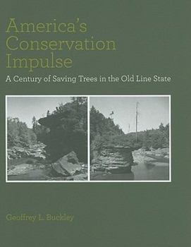 Hardcover America's Conservation Impulse: A Century of Saving Trees in the Old Line State Book